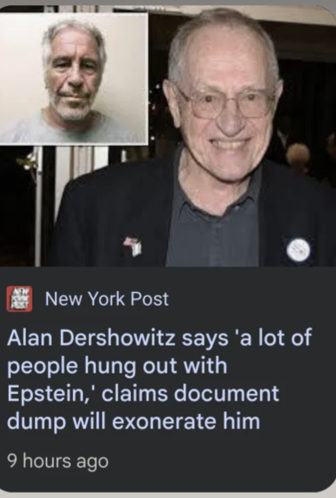 alan dershowitz epstein - New York Post Alan Dershowitz says 'a lot of people hung out with Epstein,' claims document dump will exonerate him 9 hours ago